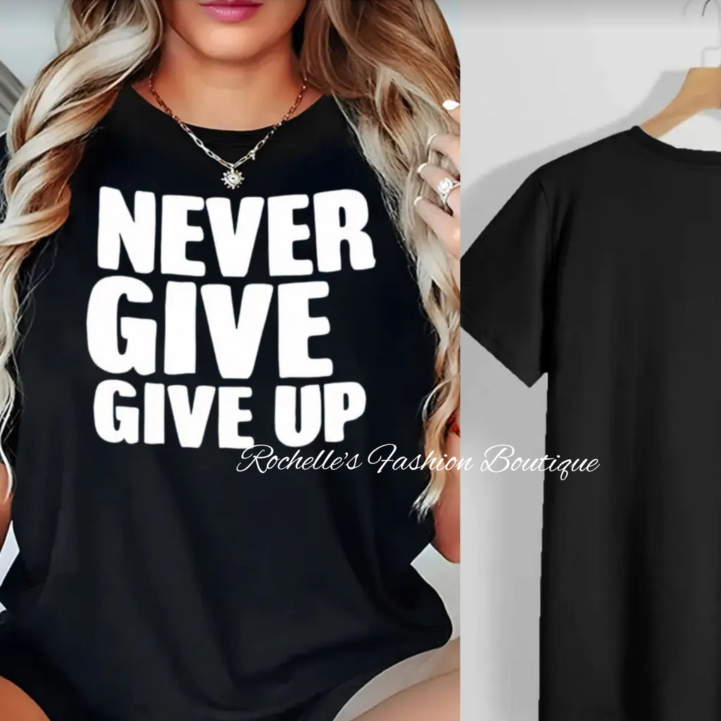 Black Never Give Up T-Shirt