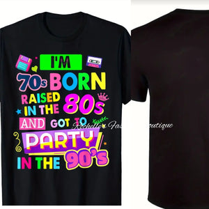 I'm Born In The 70's Muliti T-Shirt